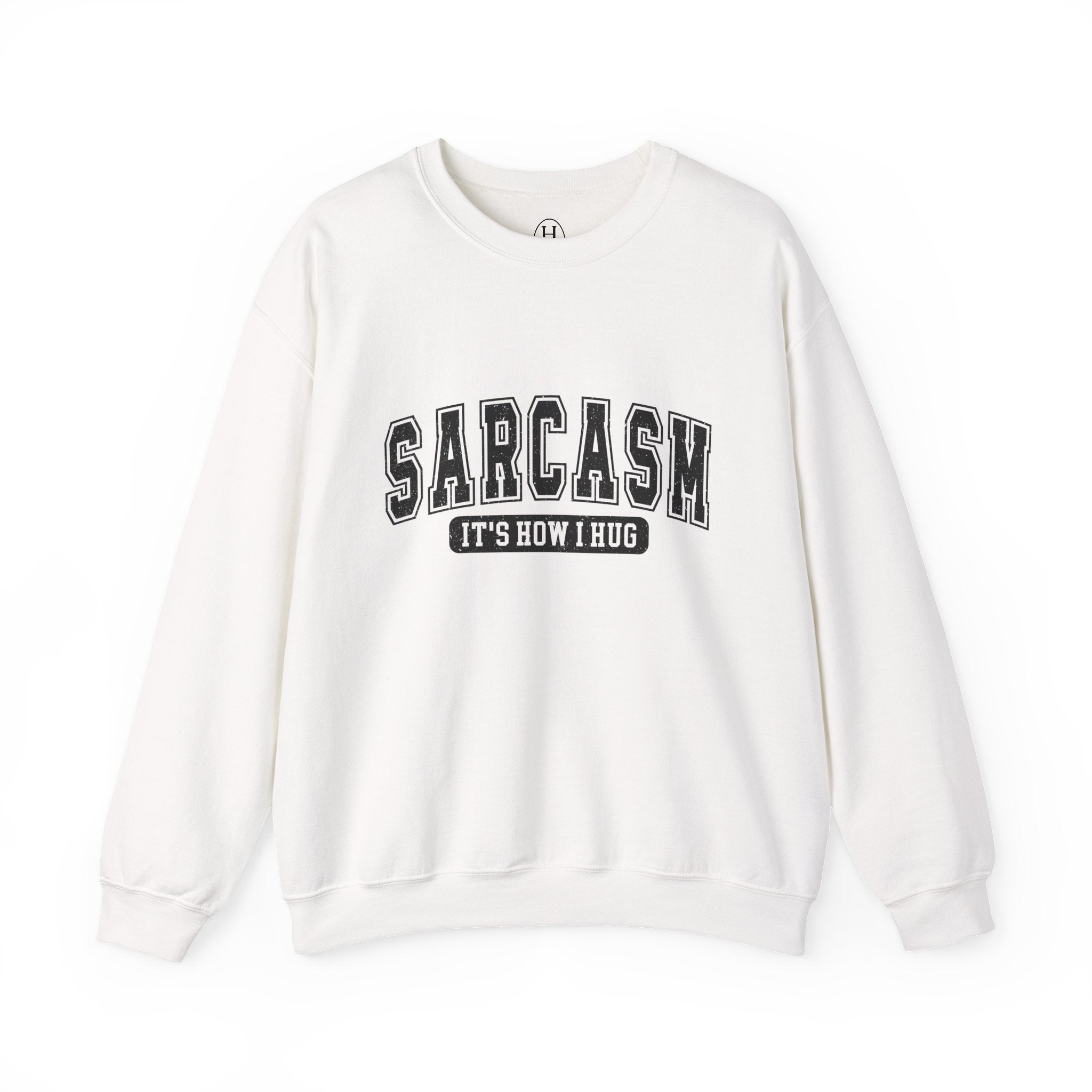 "Sarcasm: It's How I Hug" Graphic Pullover