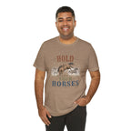 Hold Your Horses  Graphic Tee