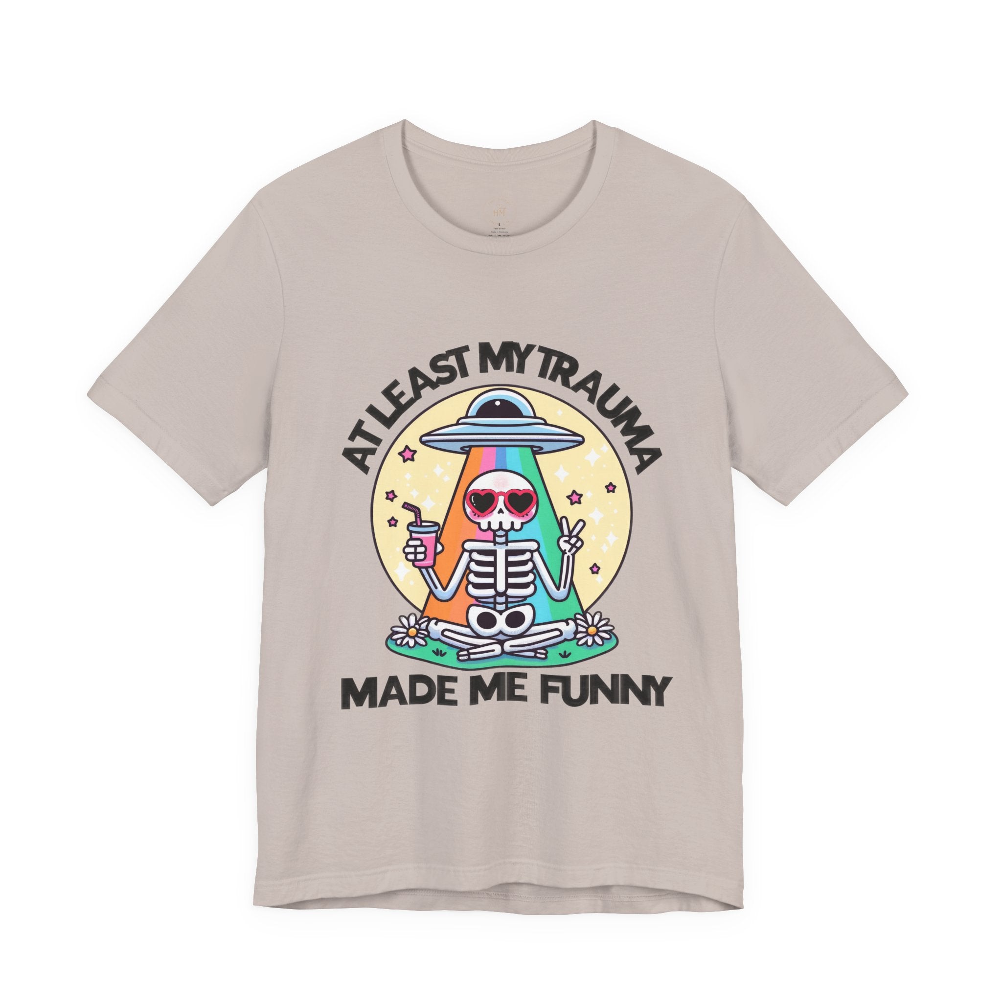 At Least My Trauma Made Me Funny Tee