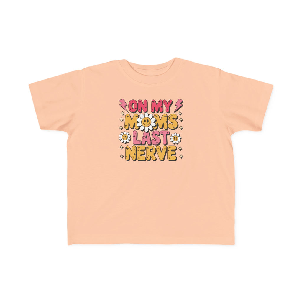 “On My Mom’s Last Nerve” Retro Floral Toddler Shirt