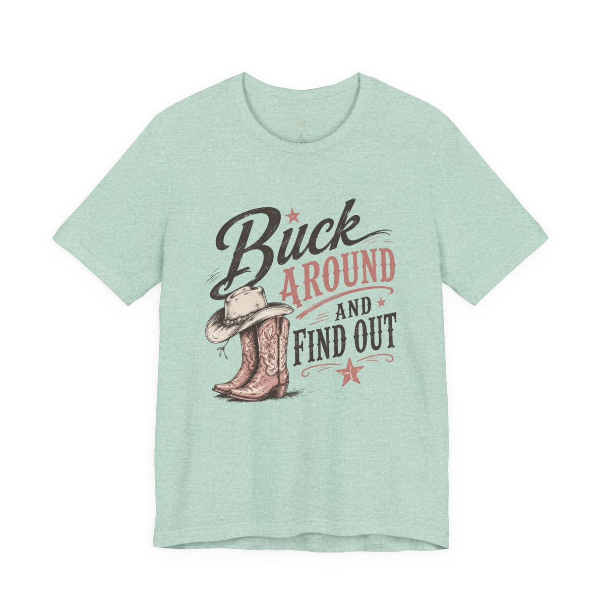 Buck Around and Find Out Graphic Tee