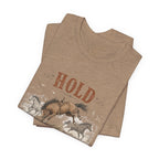Hold Your Horses  Graphic Tee
