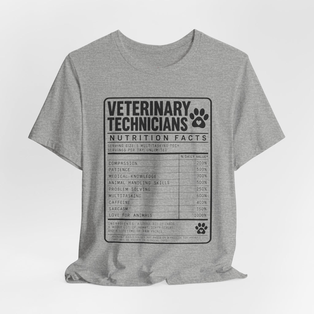 Veterinary Technicians "Nutrition Facts"  Vet Tech Gift Tee