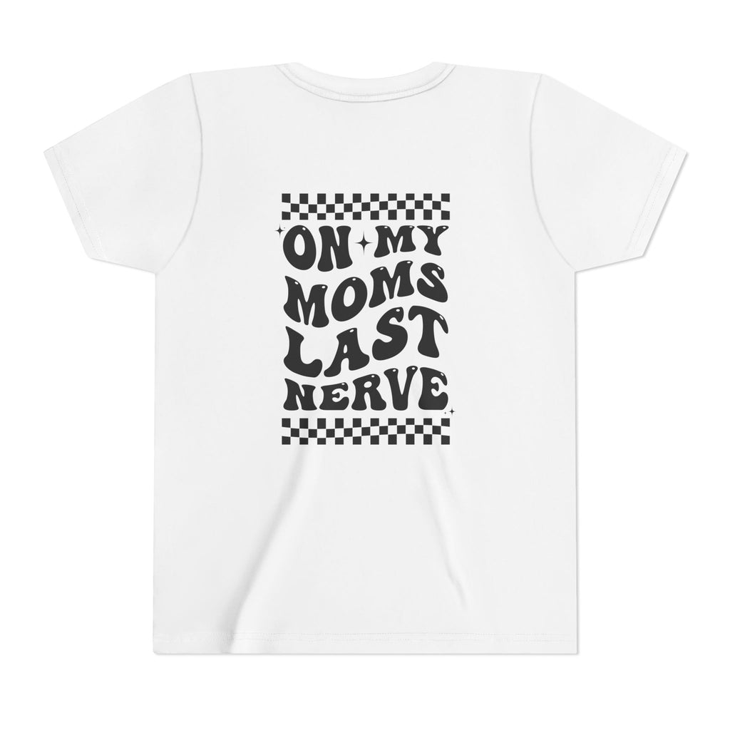 “On My Mom’s Last Nerve” Rock Youth Tee