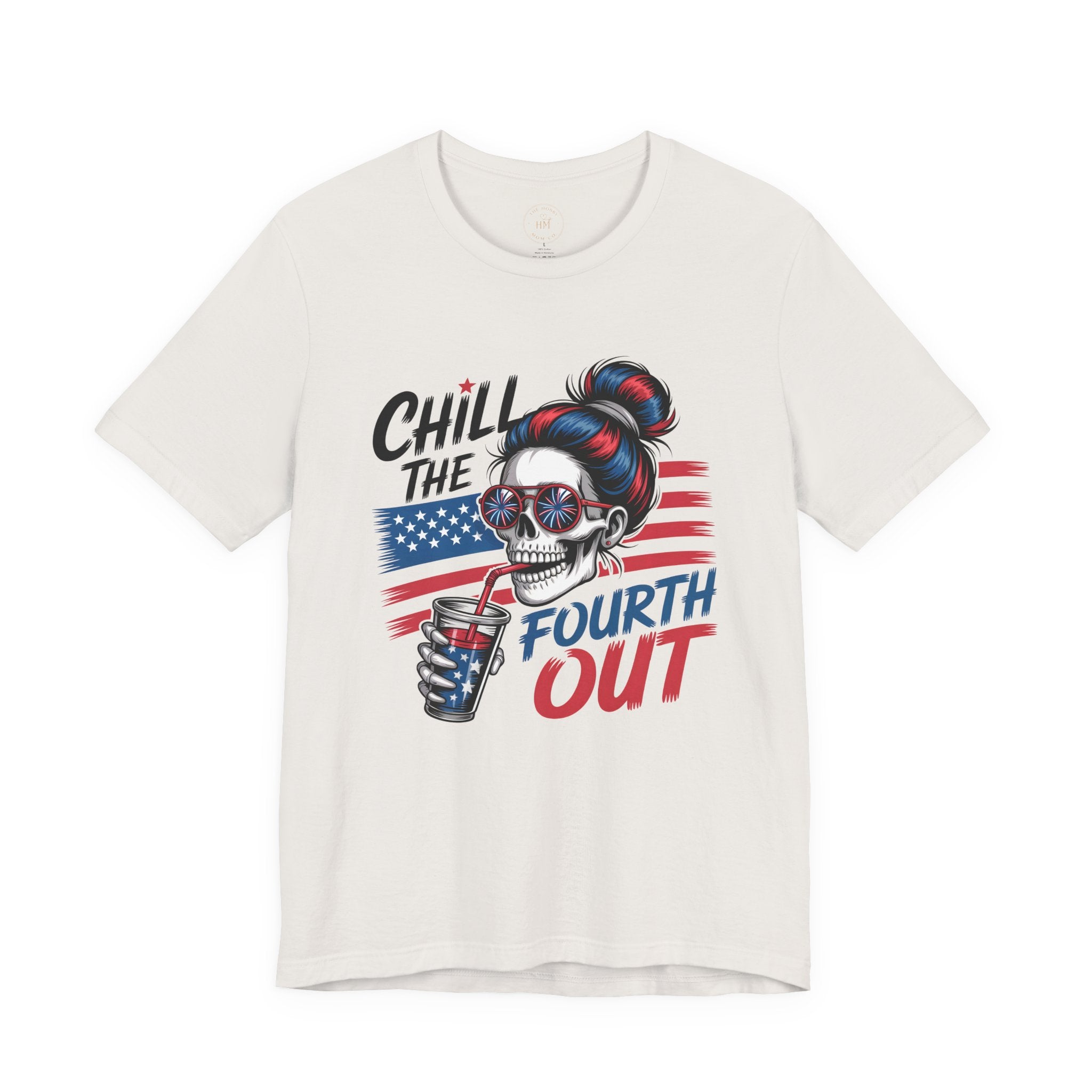 "Chill the Fourth Out" Fourth of July T-Shirt