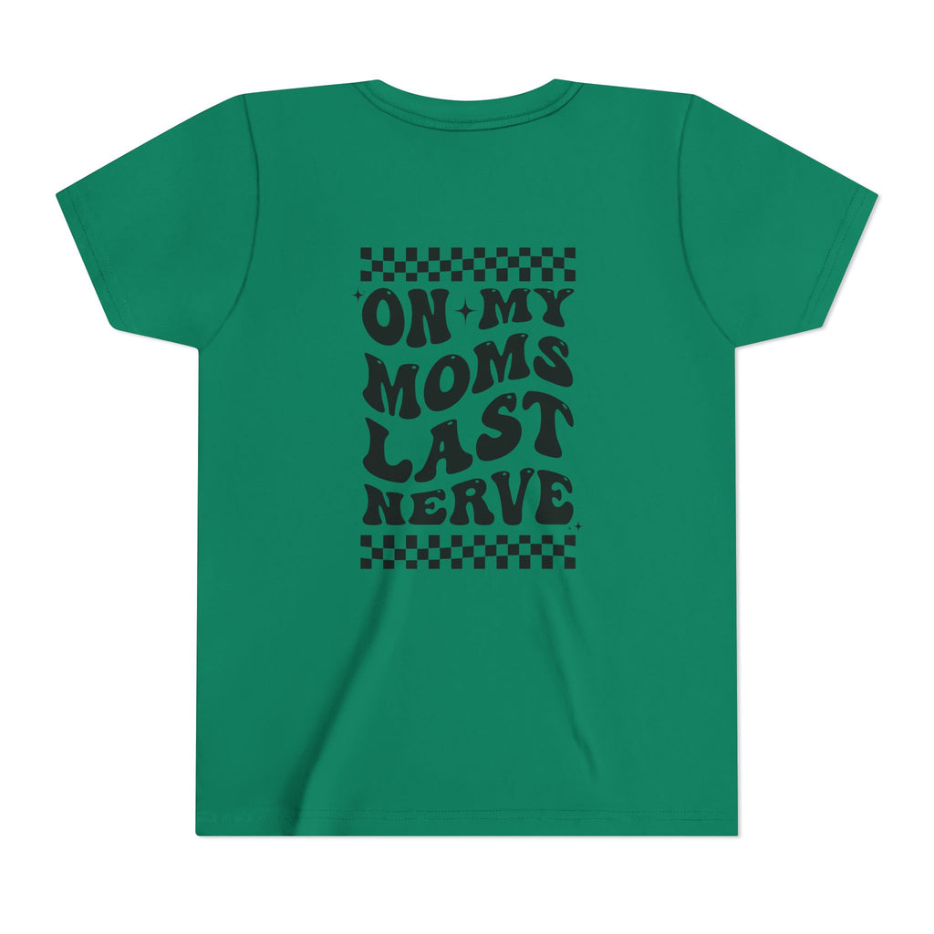 “On My Mom’s Last Nerve” Rock Youth Tee