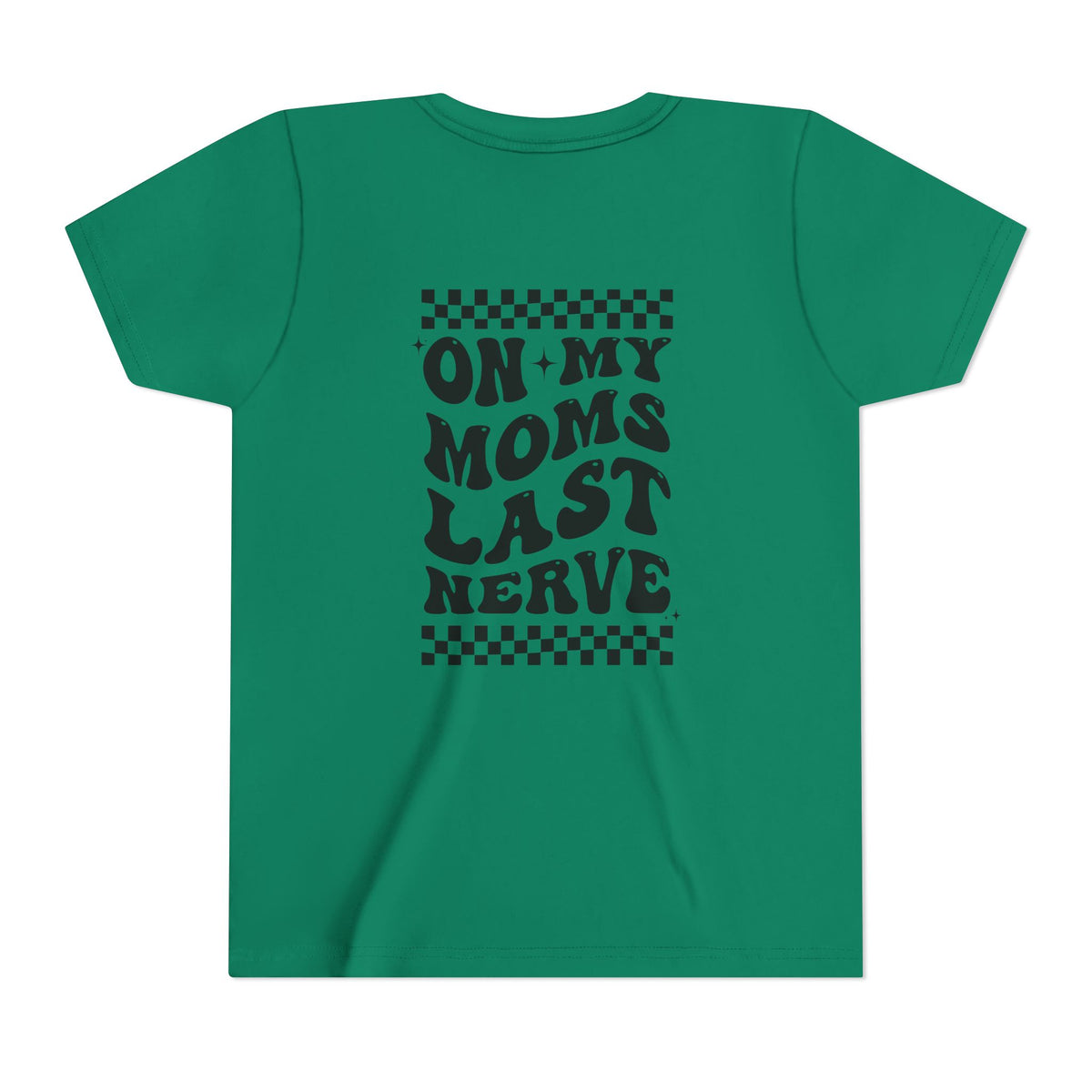 “On My Mom’s Last Nerve” Rock Youth Tee