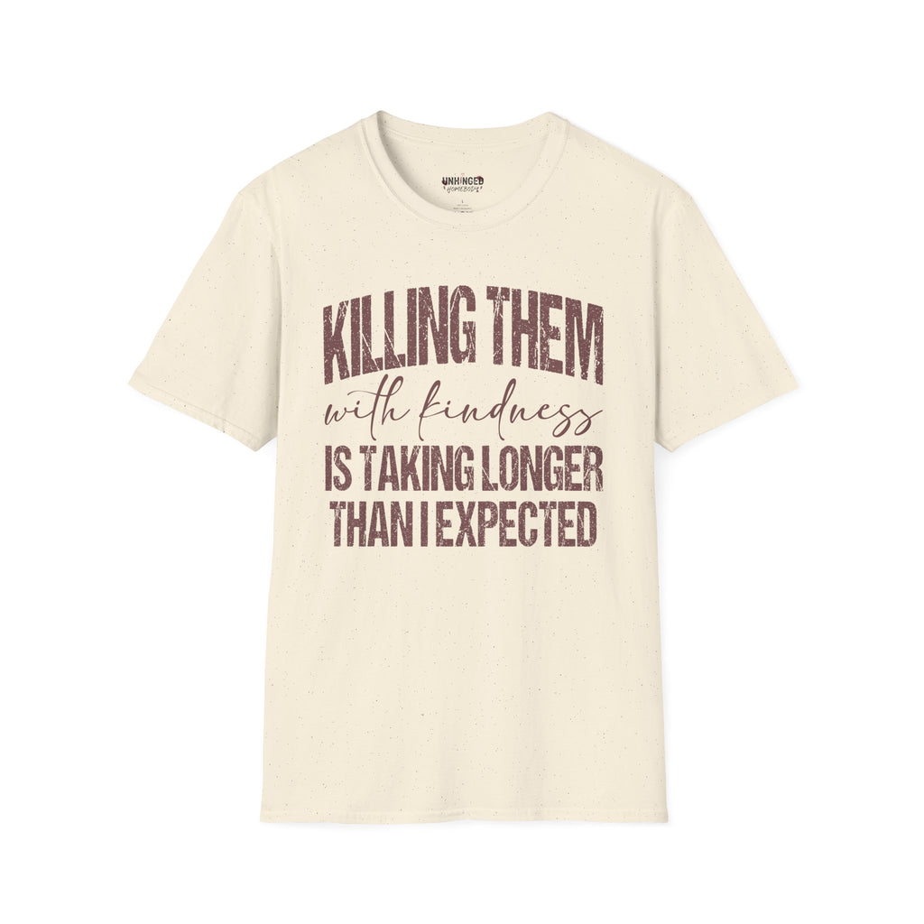 Killing Them With Kindness Graphic T-Shirt