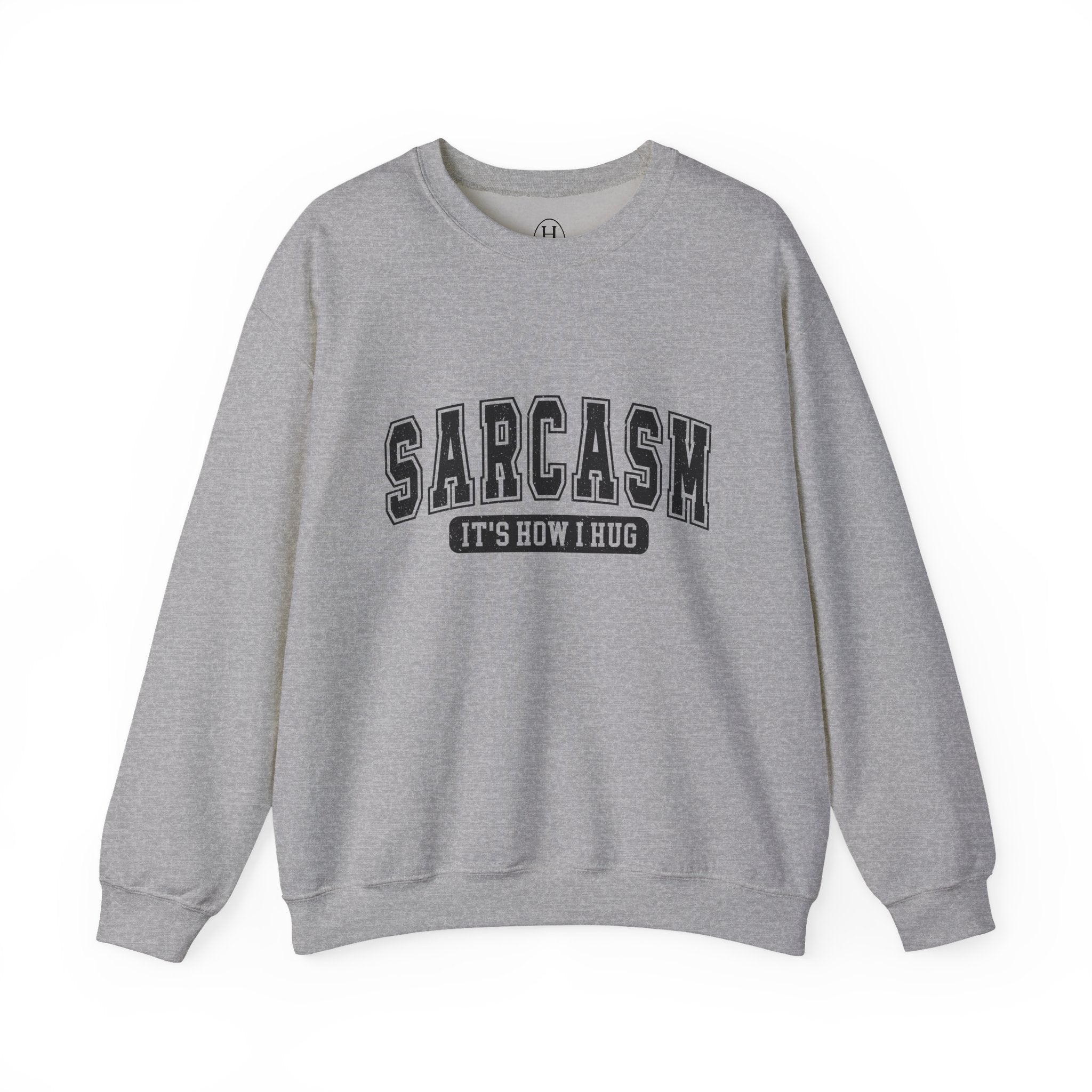 "Sarcasm: It's How I Hug" Graphic Pullover