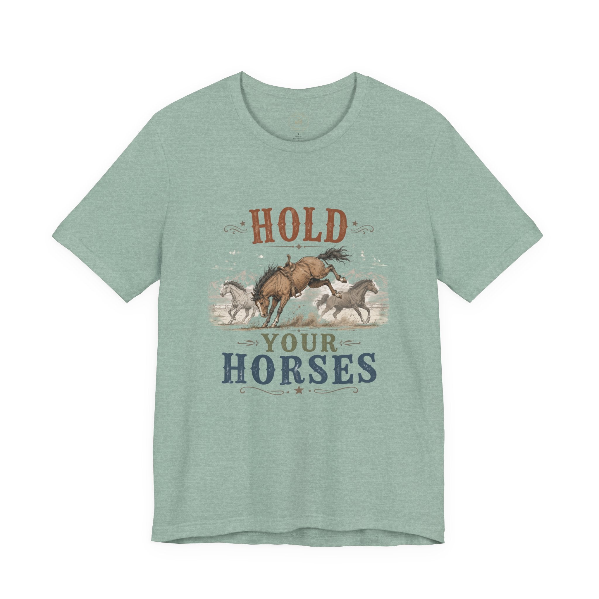 Hold Your Horses  Graphic Tee