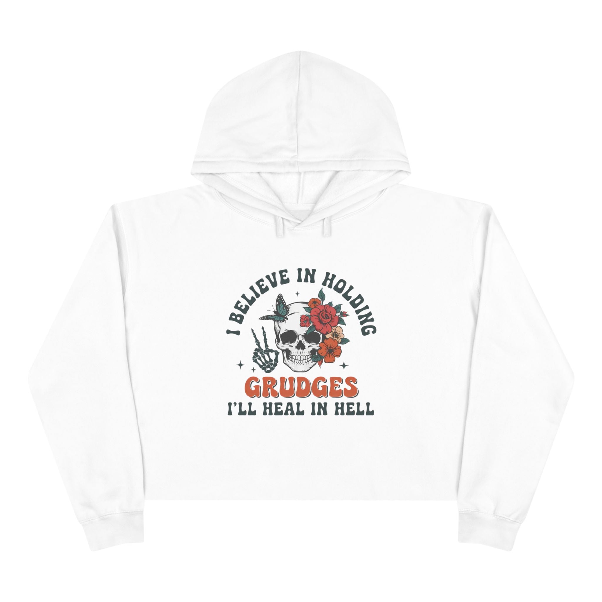 I believe in holding grudges, I'll Heal in HELL crop hoodie