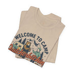 "Welcome to Camp Quitcherbitchin'" T-Shirt