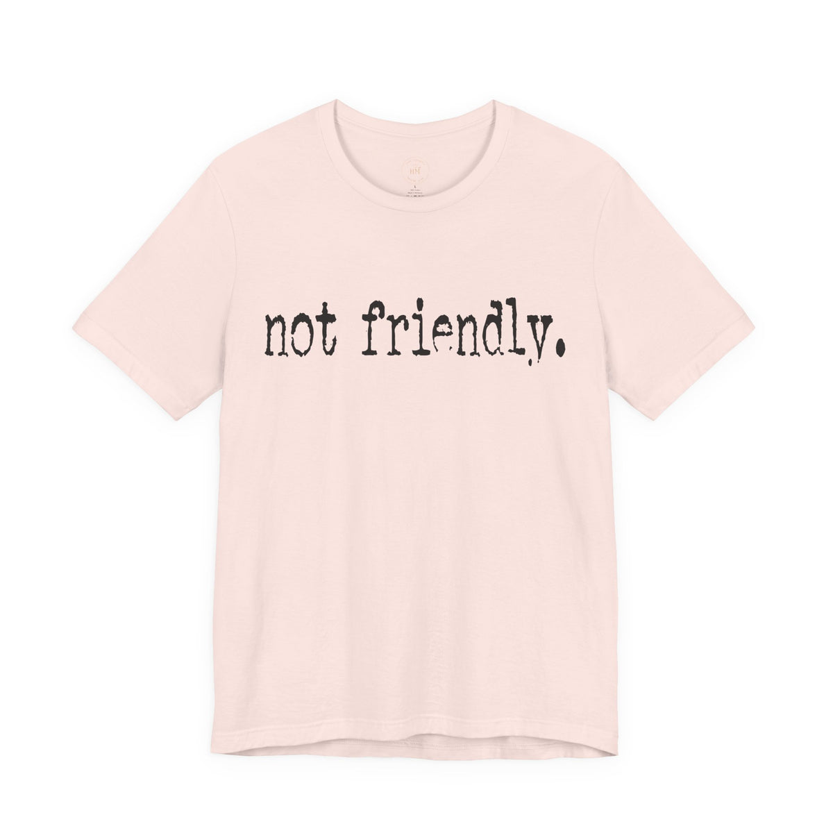 Not Friendly Graphic T‑Shirt