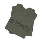 Not Friendly Graphic T‑Shirt