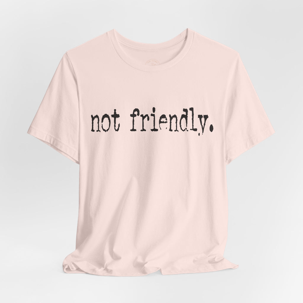 Not Friendly Graphic T‑Shirt