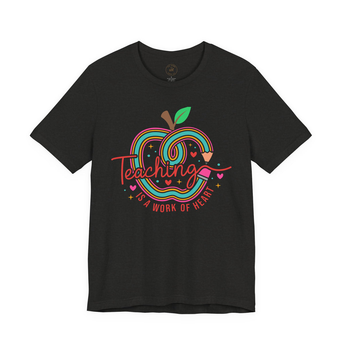 Teaching Is a Work of Heart  T-Shirt