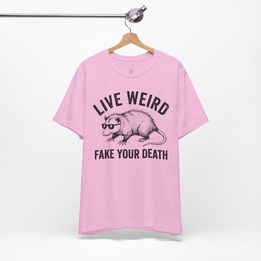 Live Weird "Fake Your Death" Tee