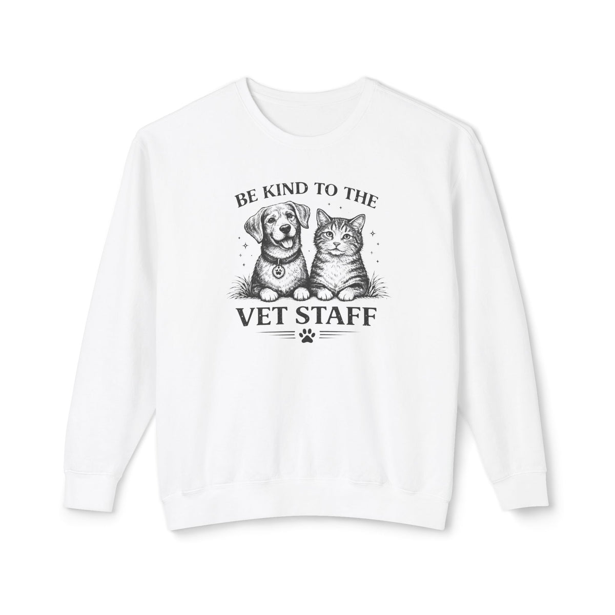 Be Kind to the Vet Staff Graphic Sweatshirt