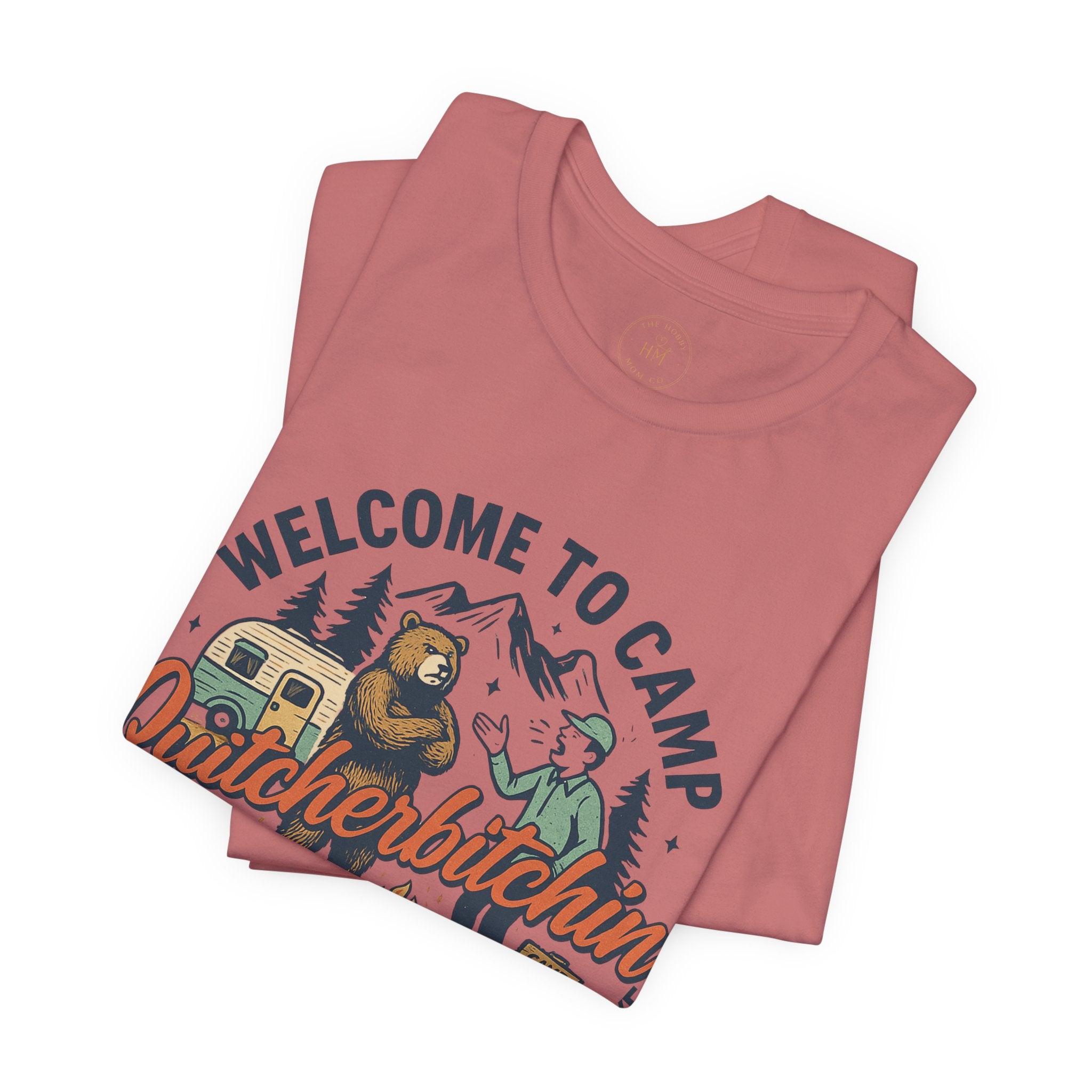 "Welcome to Camp Quitcherbitchin'" T-Shirt