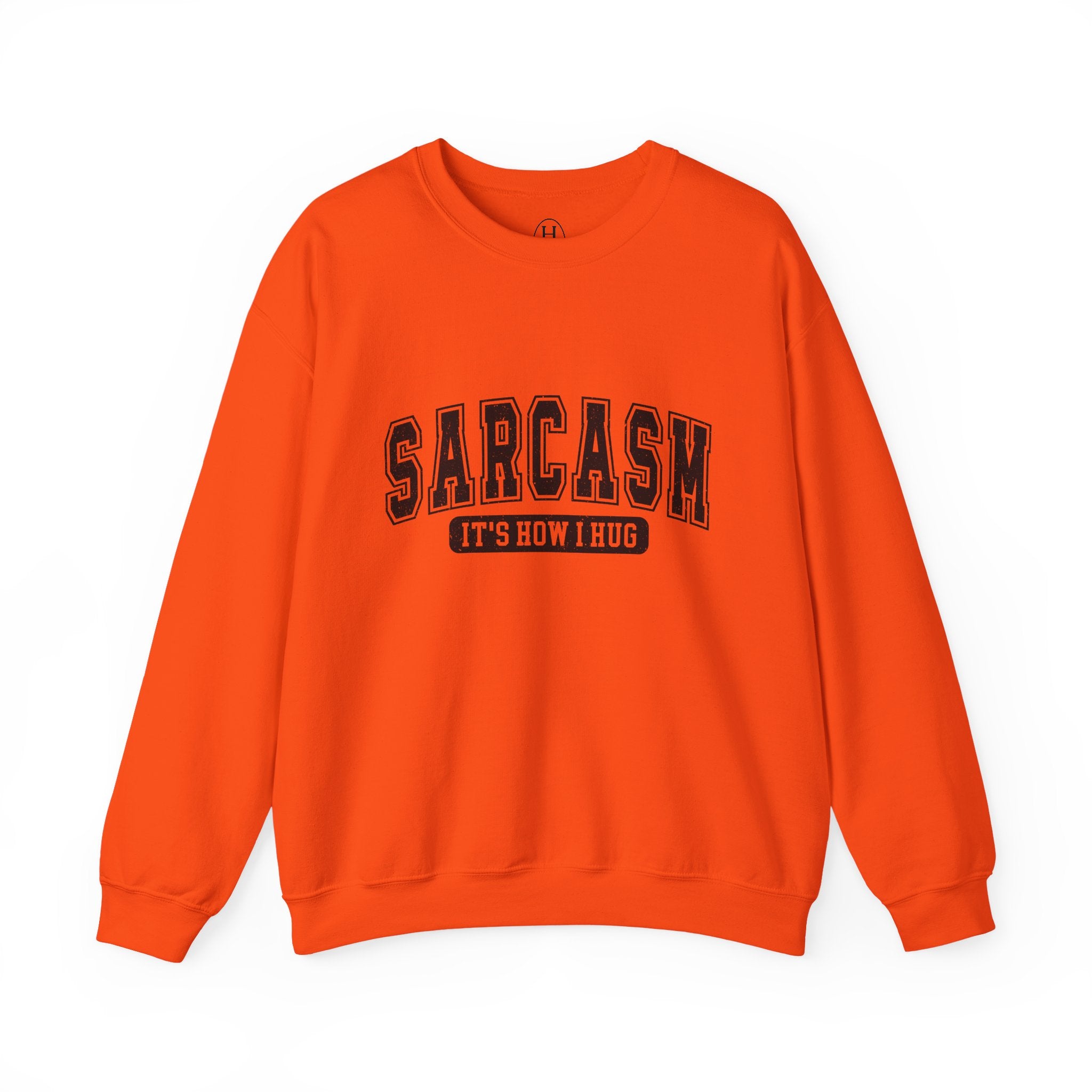 "Sarcasm: It's How I Hug" Graphic Pullover