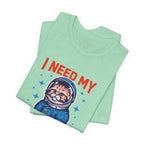 I Need My Space Cat T-Shirt