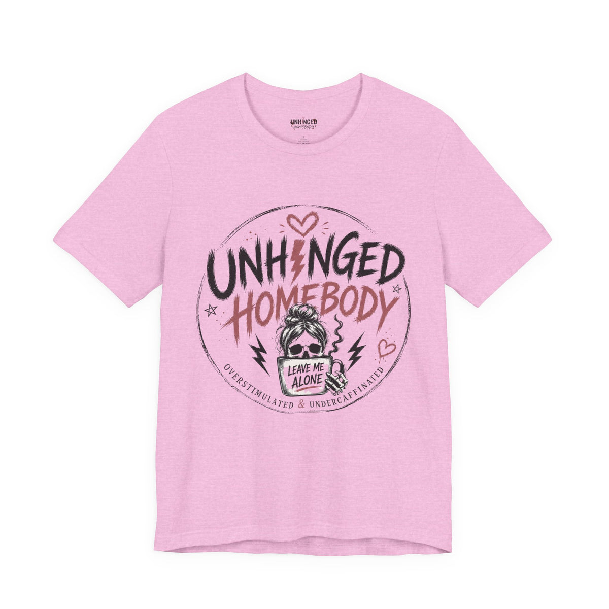 Unhinged Homebody Rebranding Celebratory Graphic Tee
