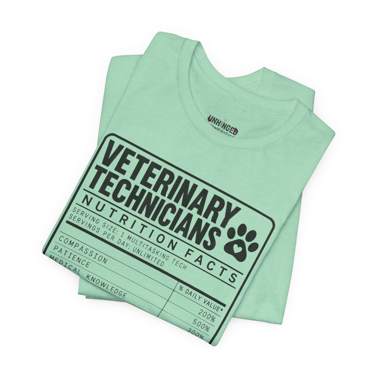 Veterinary Technicians "Nutrition Facts"  Vet Tech Gift Tee