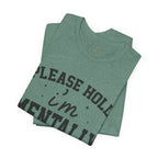 Please Hold I'm Mentally Buffering Graphic T-Shirt