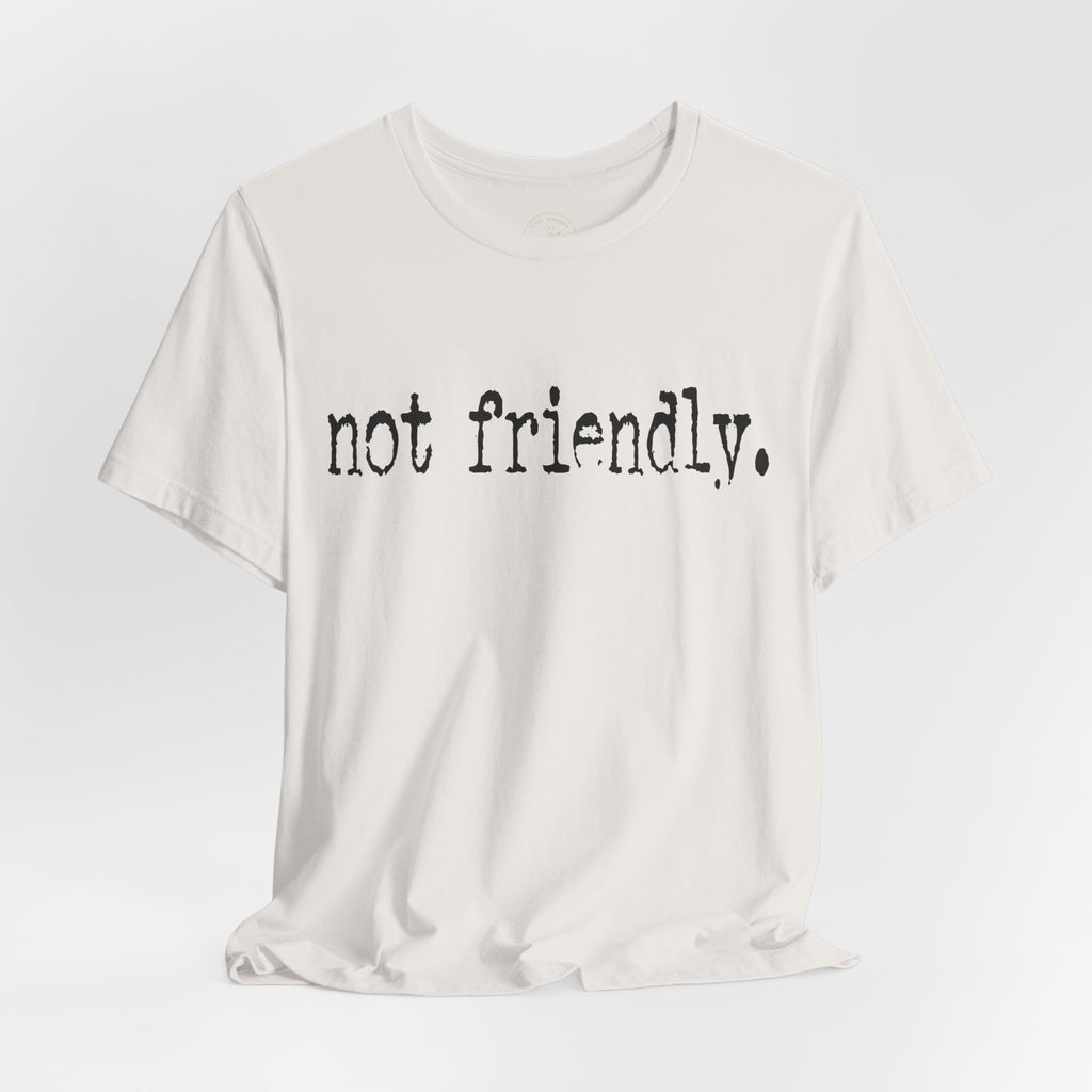 Not Friendly Graphic T‑Shirt