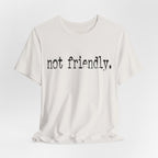 Not Friendly Graphic T‑Shirt
