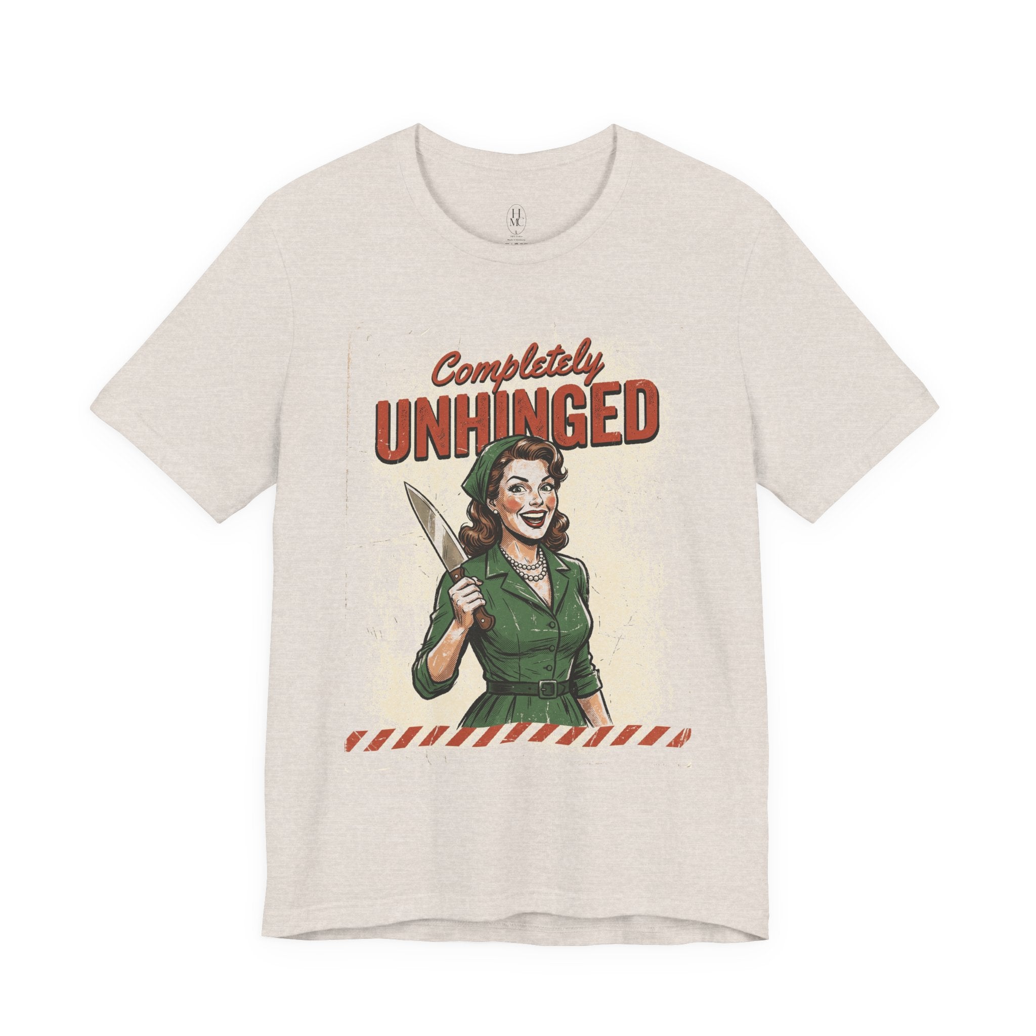 Completely Unhinged Graphic Tee