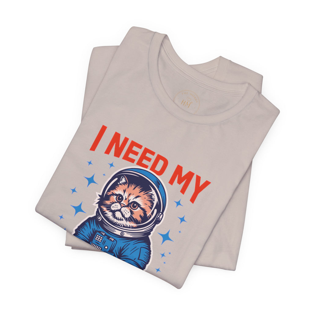 I Need My Space Cat T-Shirt