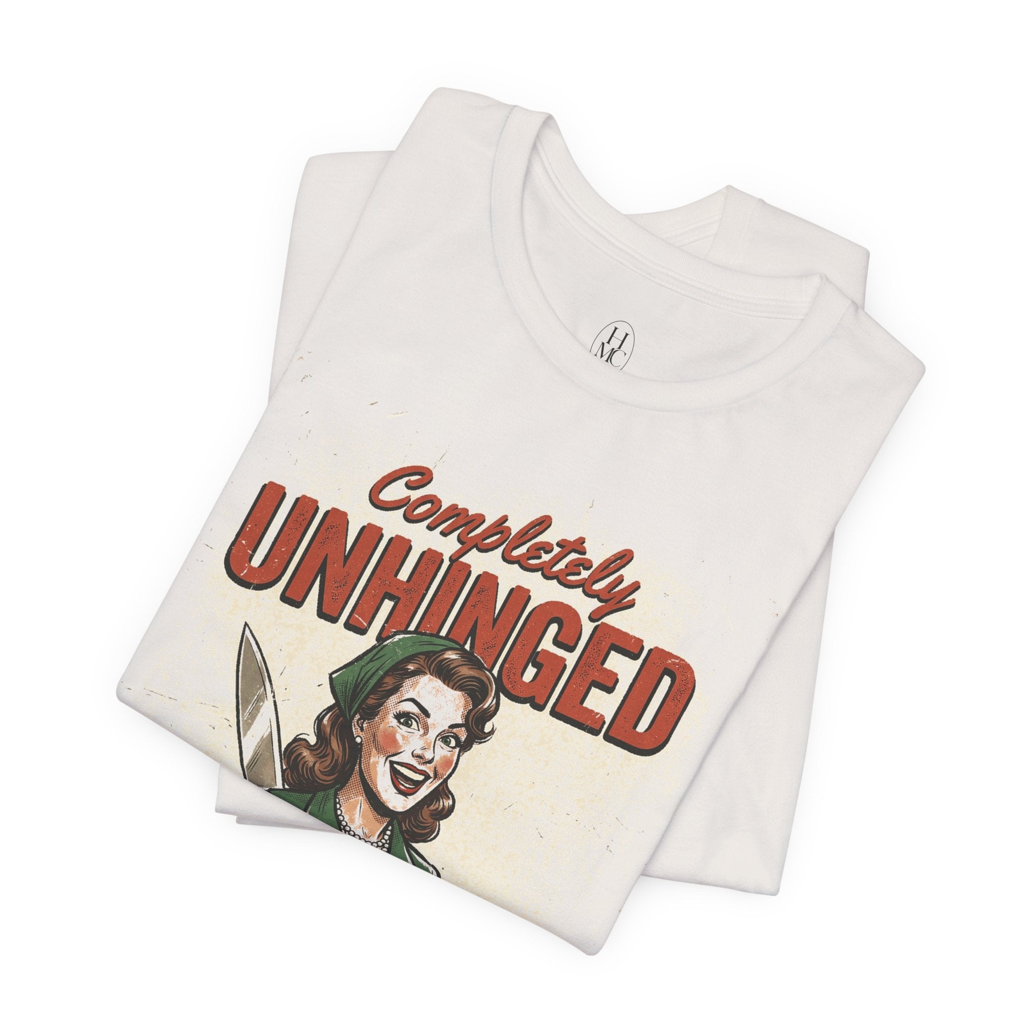 Completely Unhinged Graphic Tee