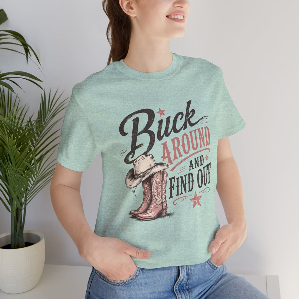 Buck Around and Find Out Graphic Tee