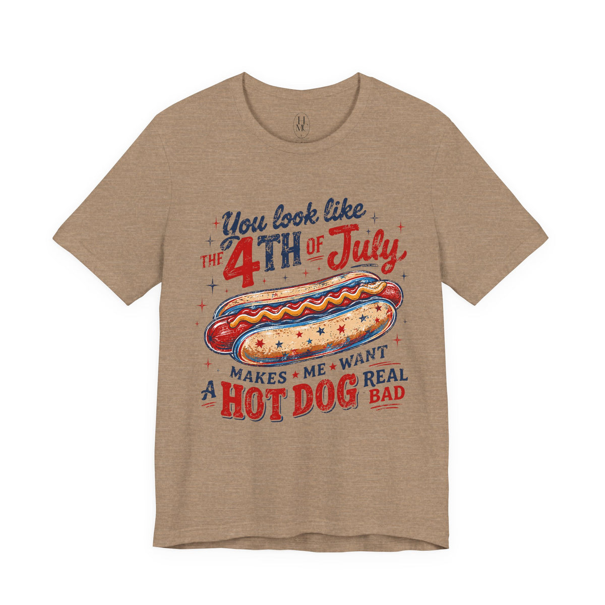 "You Look Like the 4th of July Makes Me Want a Hot Dog Real Bad" graphic tee