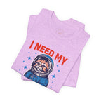 I Need My Space Cat T-Shirt