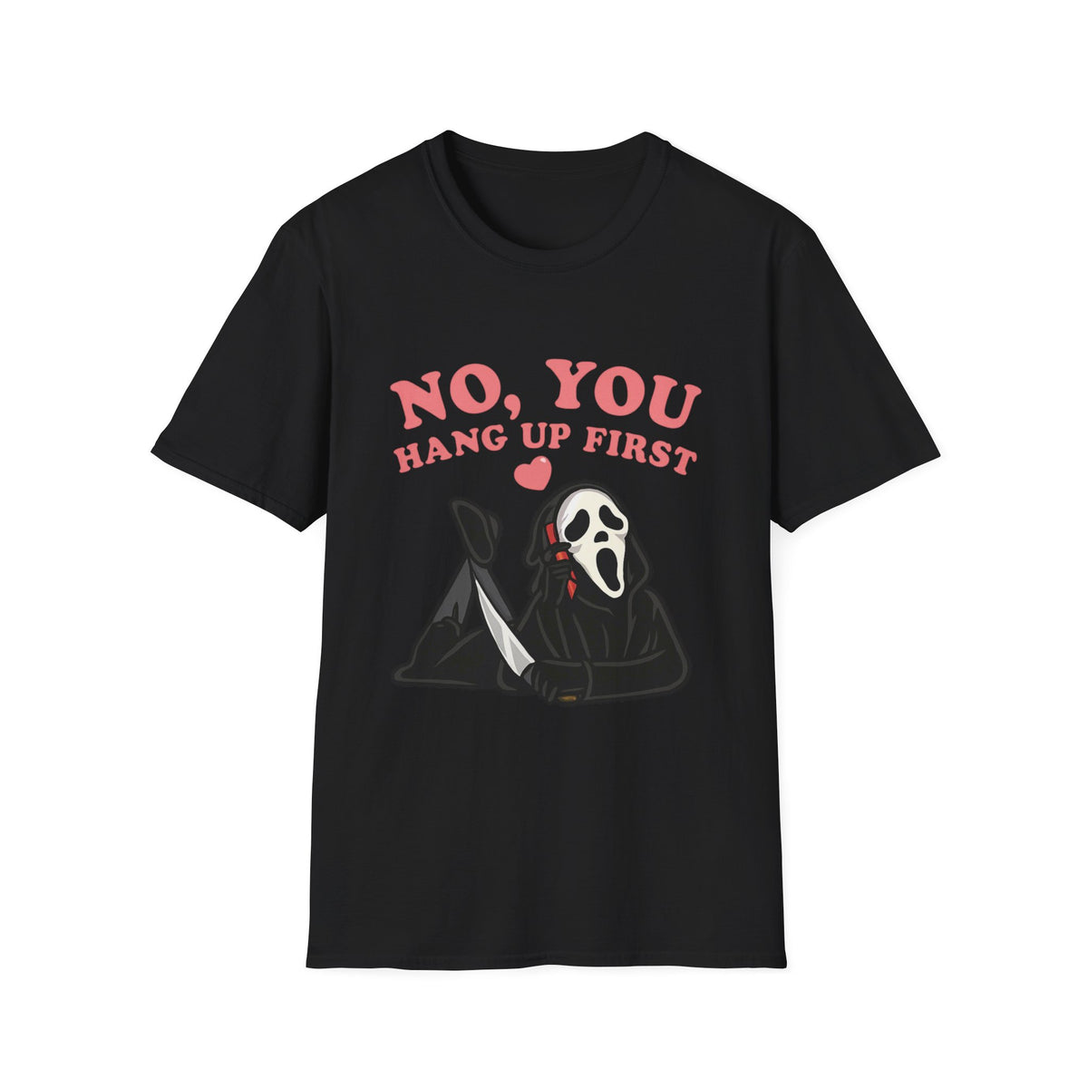 No you Hang Up First Halloween Graphic Tee
