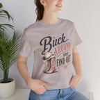Buck Around and Find Out Graphic Tee