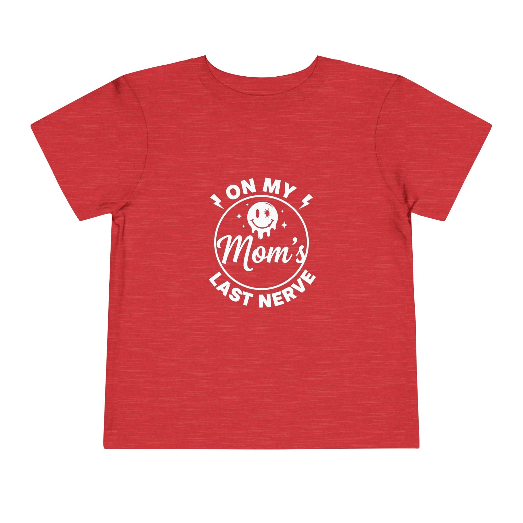 "On My Mom's Last Nerve"  Toddler Tee
