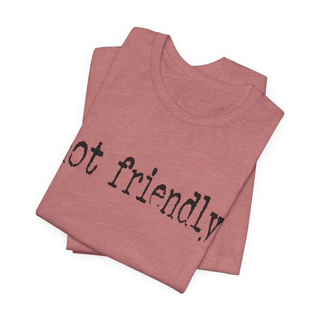 Not Friendly Graphic T‑Shirt