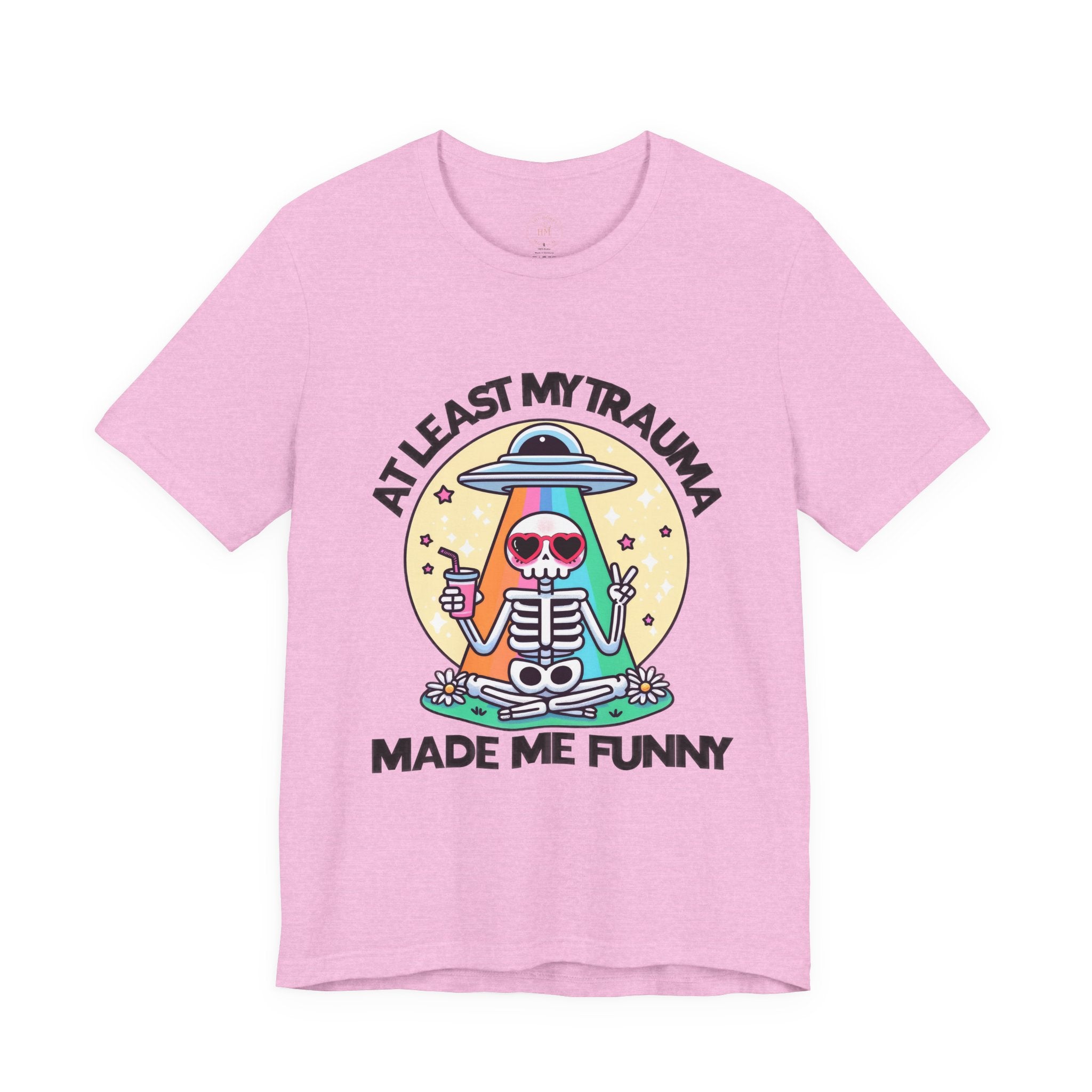 At Least My Trauma Made Me Funny Tee