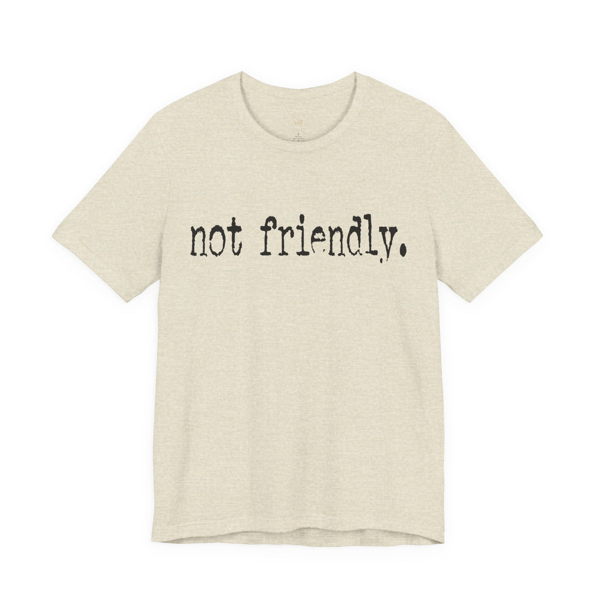 Not Friendly Graphic T‑Shirt