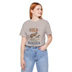 Hold Your Horses  Graphic Tee