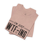 WTF-ing My Way Through Life T-Shirt