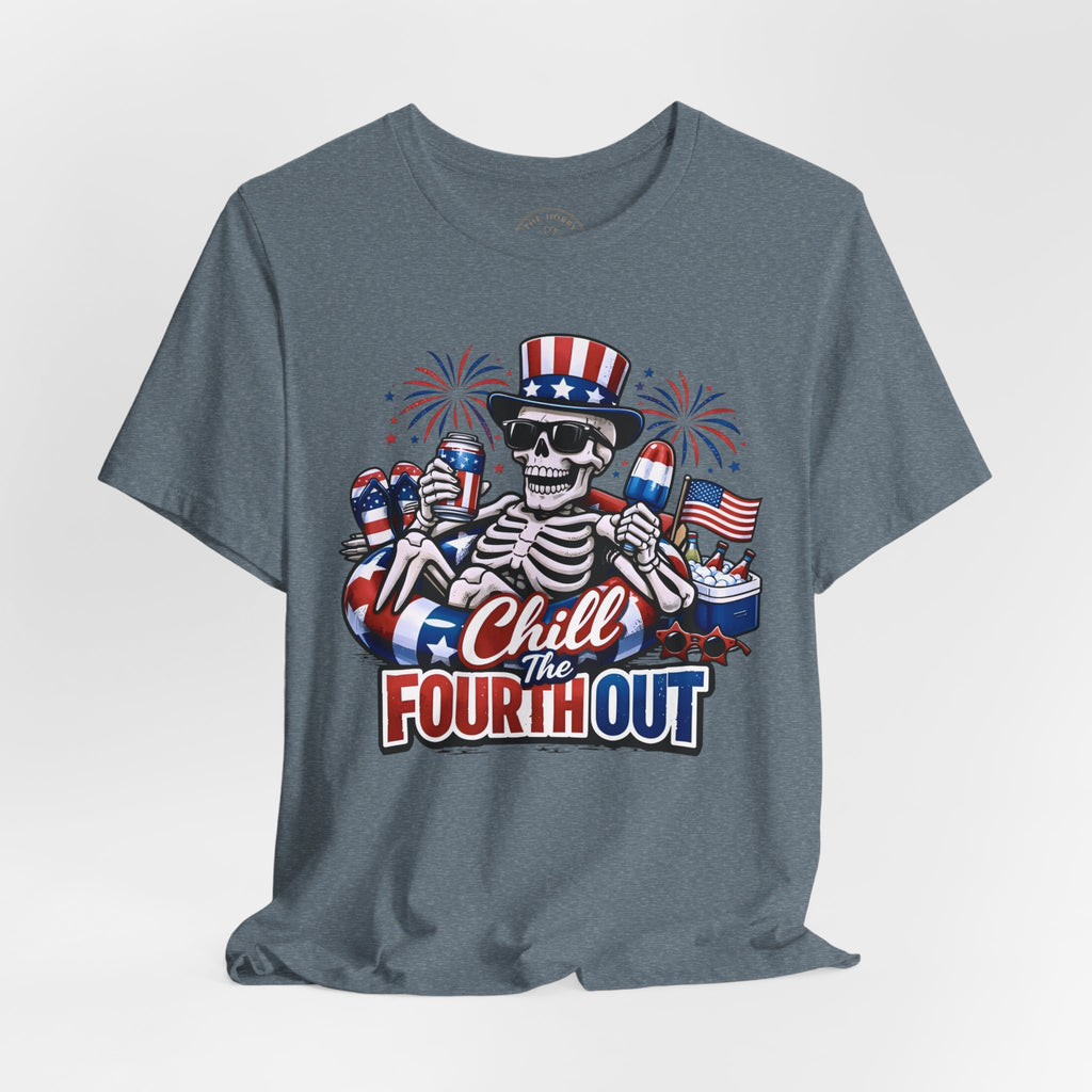 "Chill the Fourth Out" Fourth Of July T-Shirt