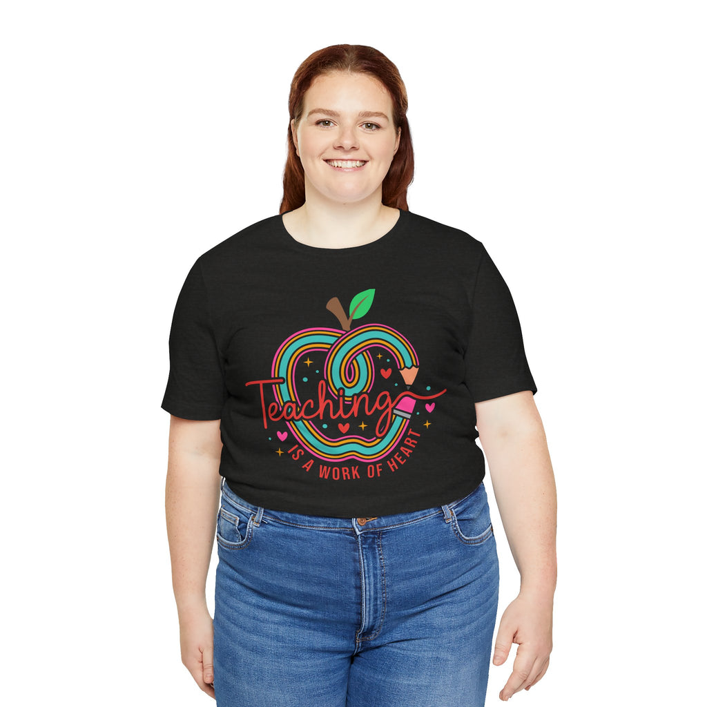 Teaching Is a Work of Heart  T-Shirt