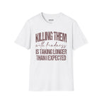 Killing Them With Kindness Graphic T-Shirt