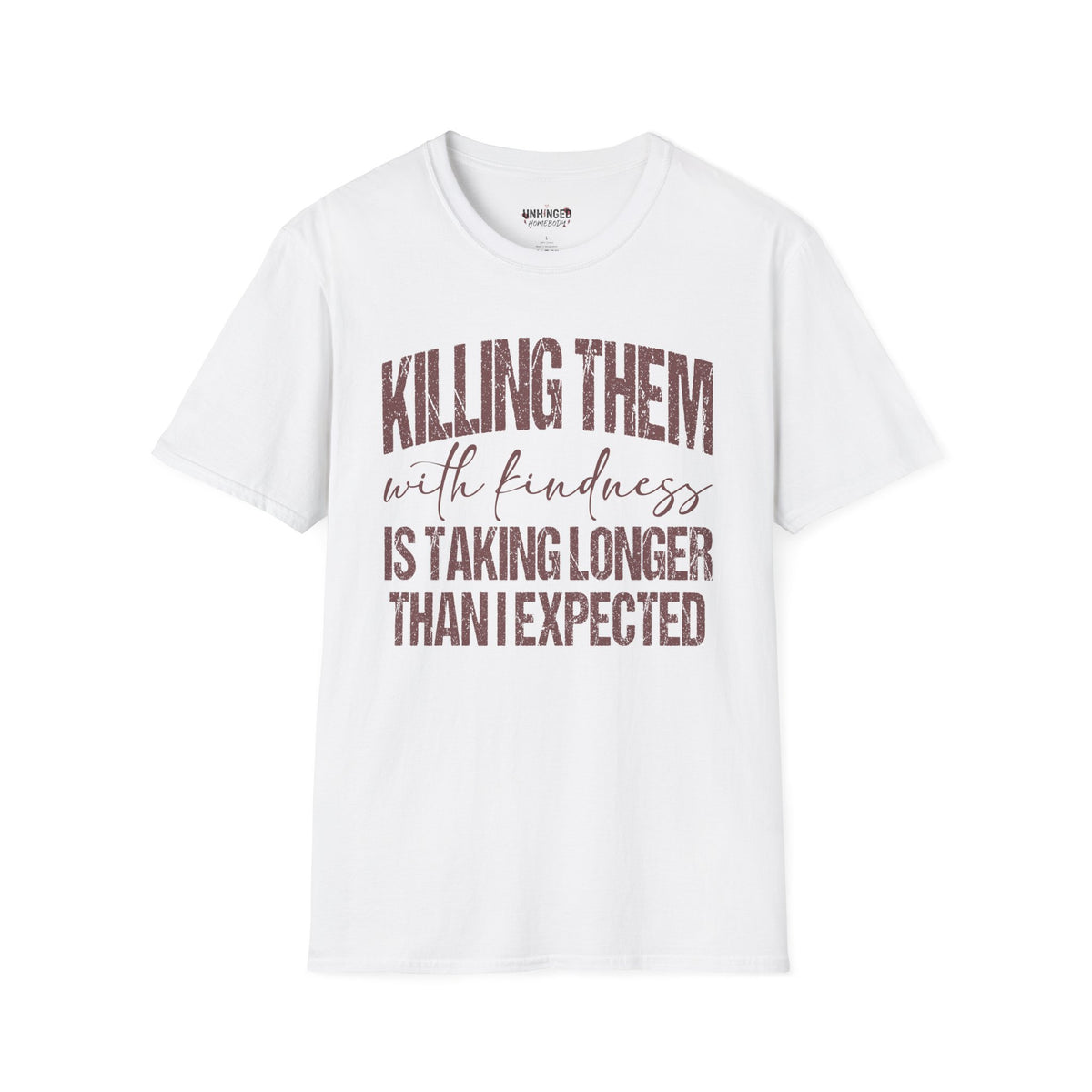 Killing Them With Kindness Graphic T-Shirt
