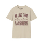 Killing Them With Kindness Graphic T-Shirt