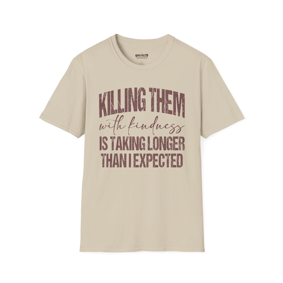 Killing Them With Kindness Graphic T-Shirt